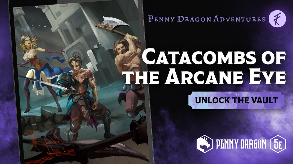 Penny Dragon Adventures - Catacombs of the Arcane Eye