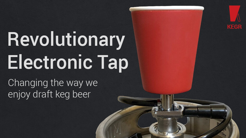 Kegr: The Smart Electronic Beer Keg Tap
