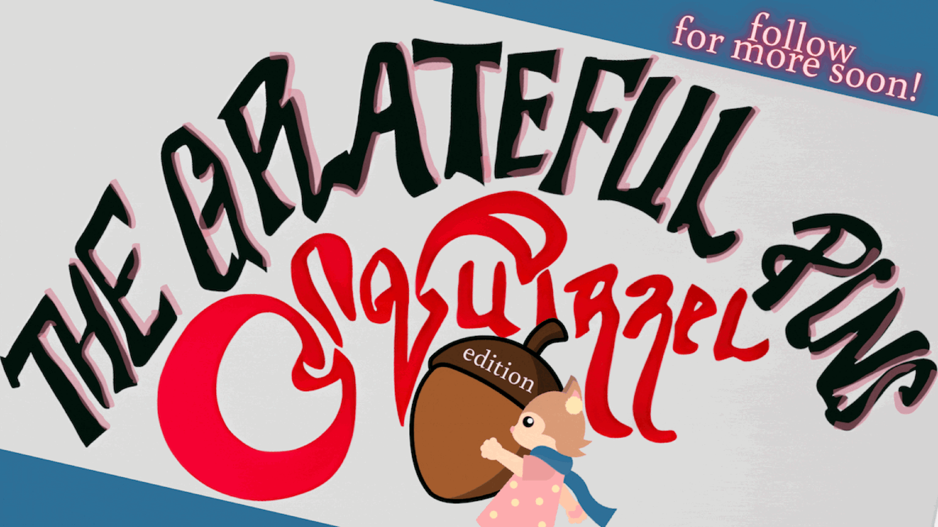 The Grateful Pins: Squirrel Edition