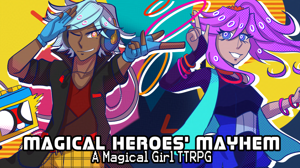 Magical Heroes' Mayhem: A Magical Girl TTRPG