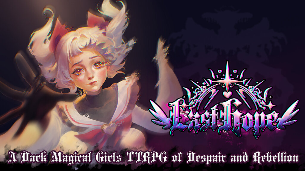Last Hope - a Dark Magical Girls TTRPG