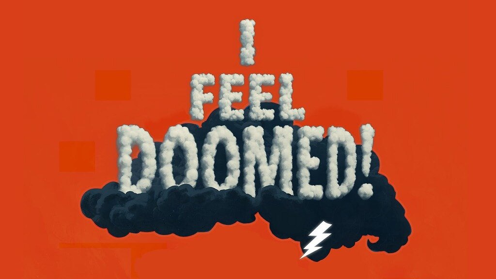 I Feel Doomed!