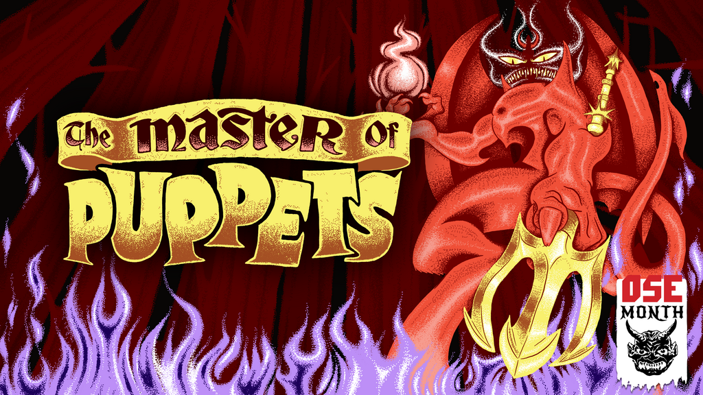 The Master Of Puppets, an OSE Forest Adventure