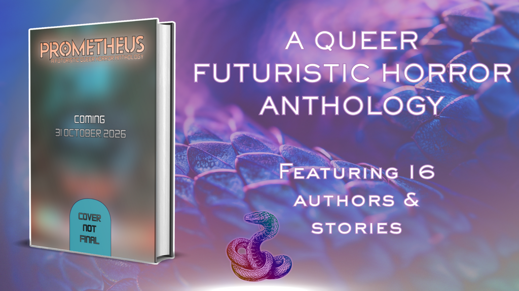 Prometheus: A Queer Futuristic Horror Anthology