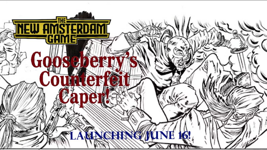 The New Amsterdam Game: Gooseberry's Counterfeit Caper!