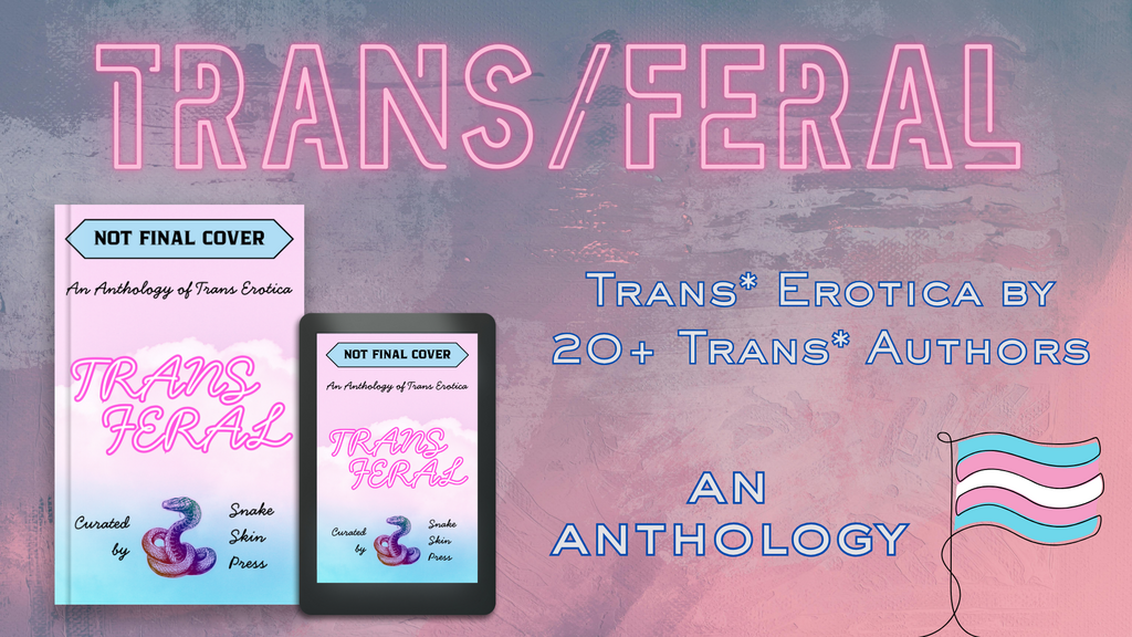 TRANS/FERAL: An Anthology of Trans Erotica