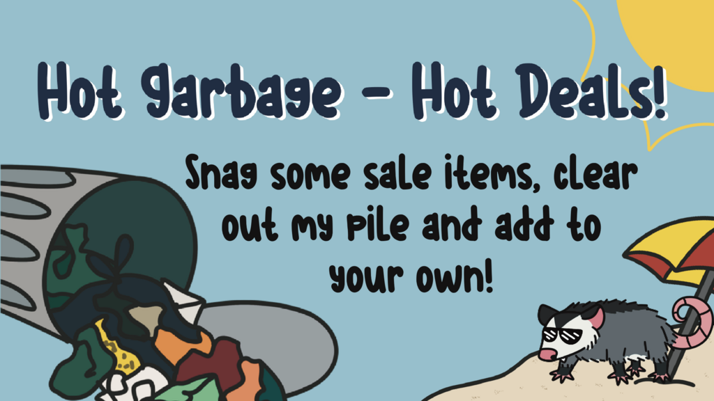 Hot Garbage—Hot Deals