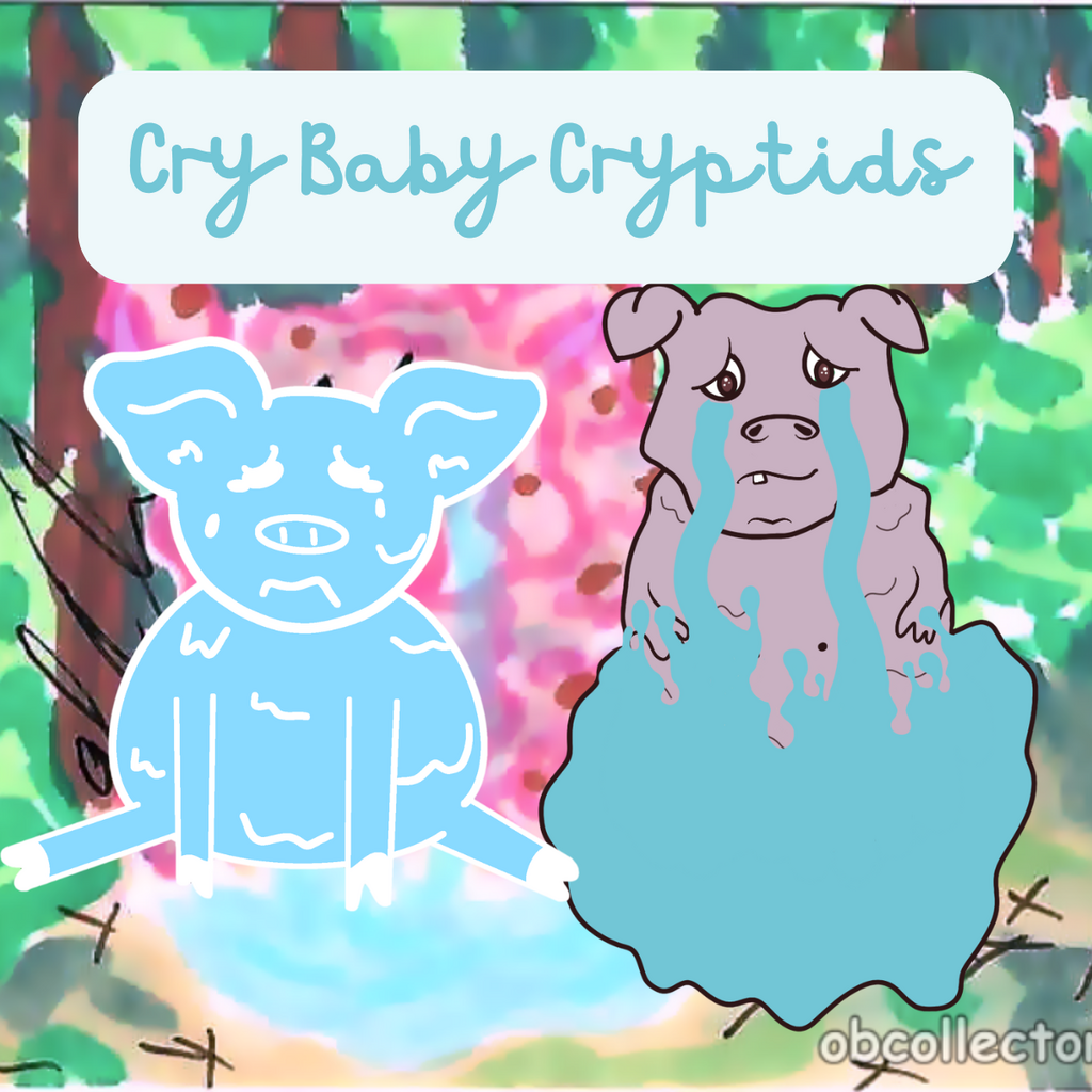 Cry Baby Cryptids!