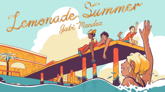 Lemonade Summer by Gabi Mendez : Kid-Friendly LGBTQ Stories!