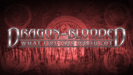 Dragon-Blooded: What Fire Has Wrought for Exalted 3rd Ed.
