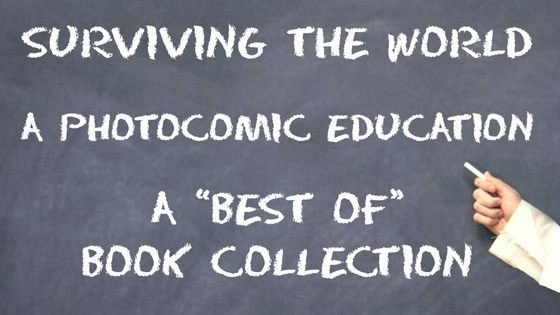 Surviving the World: A Photocomic Education: "Best Of" Book