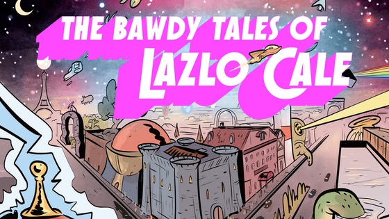 The Bawdy Tales of Lazlo Cale