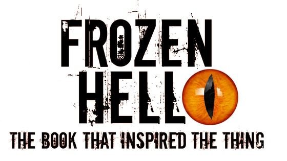 Frozen Hell: The Book That Inspired The Thing