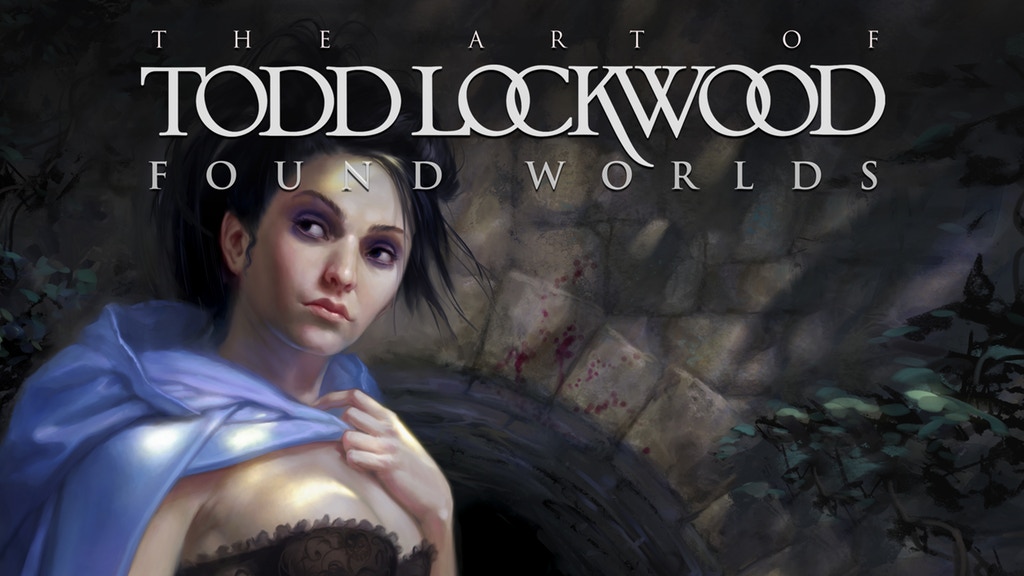 Found Worlds: The Art of Todd Lockwood