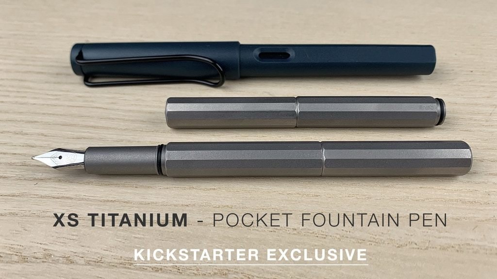 XS TITANIUM - Pocket Fountain Pen - Kickstarter Exclusive