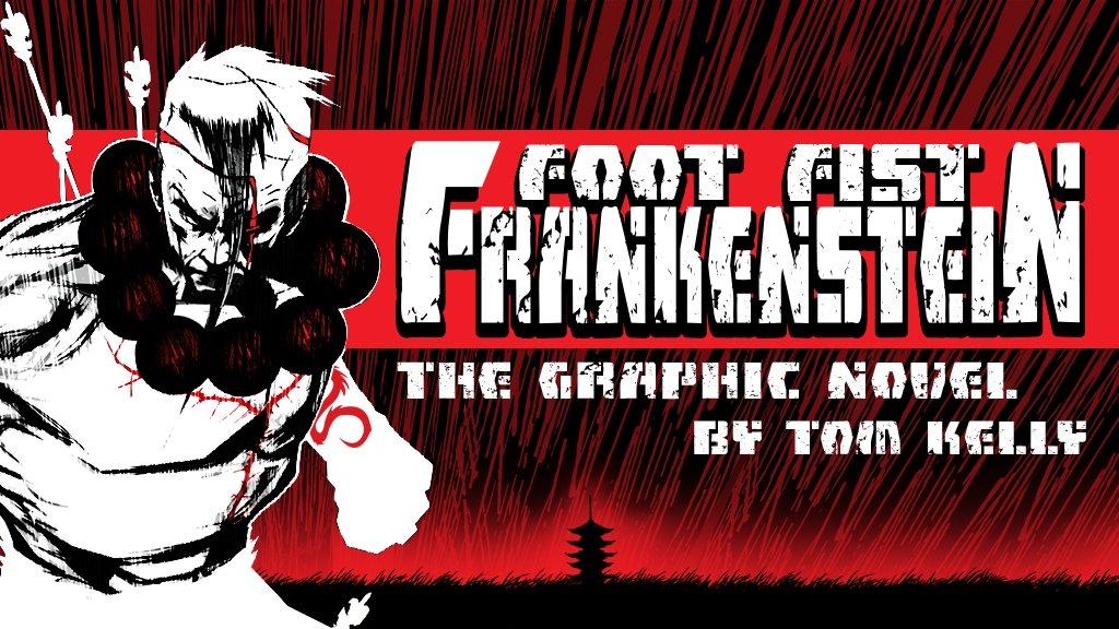 FOOT FIST FRANKENSTEIN: A Monster Martial Arts Revenge Comic