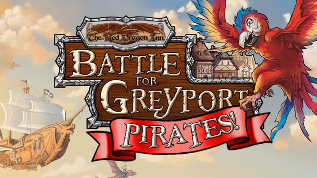 The Red Dragon Inn: Battle for Greyport - Pirates!