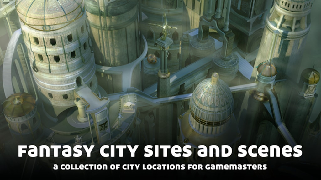 Fantasy City Sites and Scenes, for use with Fantasy RPGs