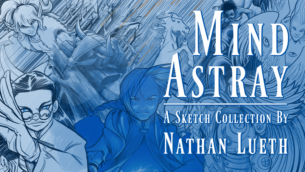 MAKE 100! Mind Astray - A Sketchbook by Nathan Lueth