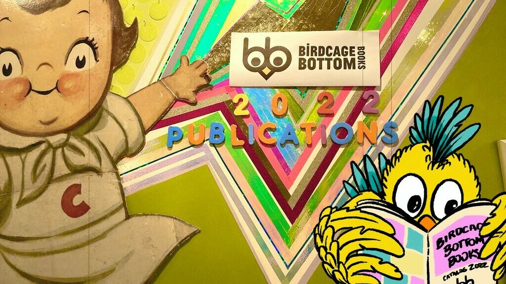 2022 Publications from Birdcage Bottom Books
