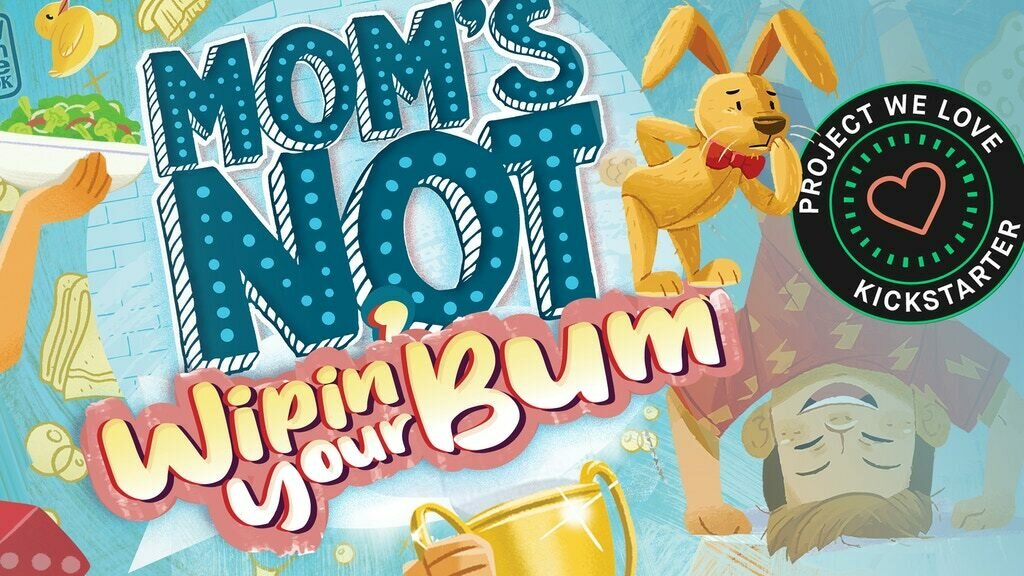 Mom's Not Wipin' Your Bum: A step-up to responsibility story