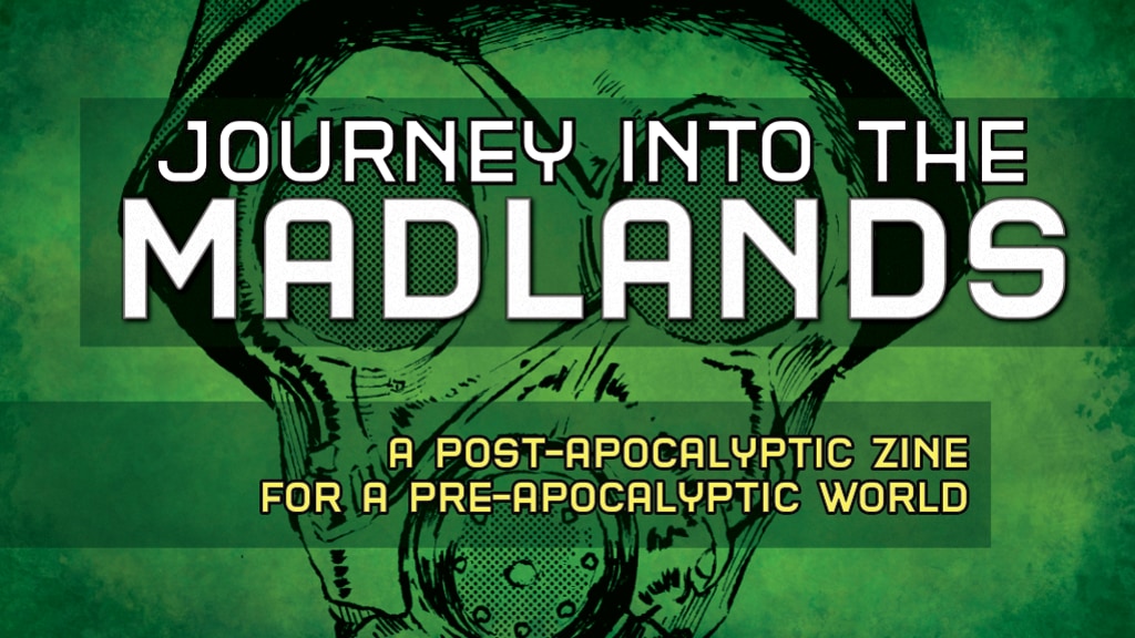Journey Into The Madlands: A Post–Apocalyptic RPG Zine
