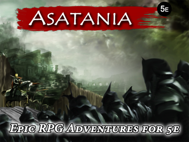 World of Asatania - Epic RPG Adventures for 5E