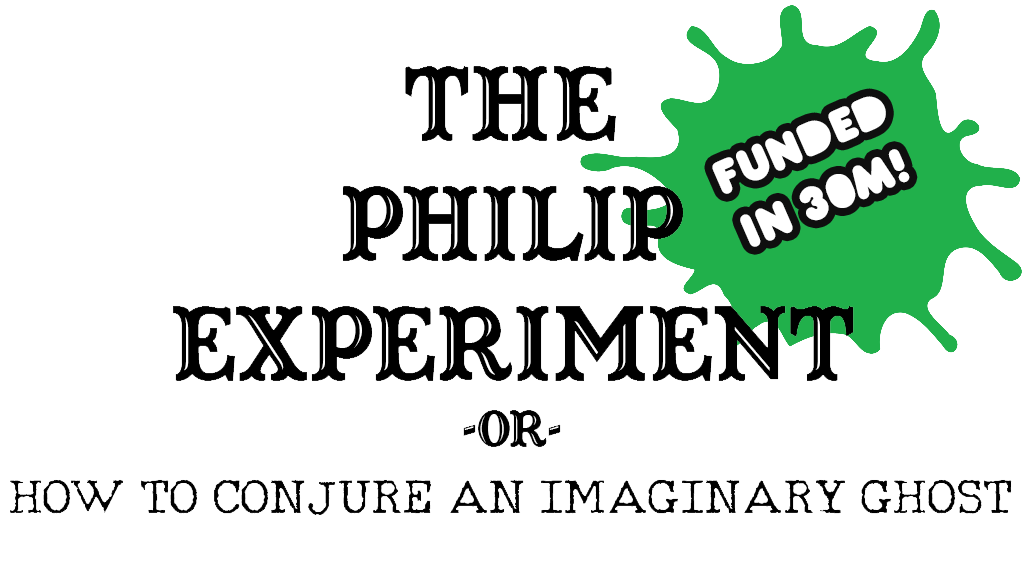 The Philip Experiment -or- How to Conjure an Imaginary Ghost