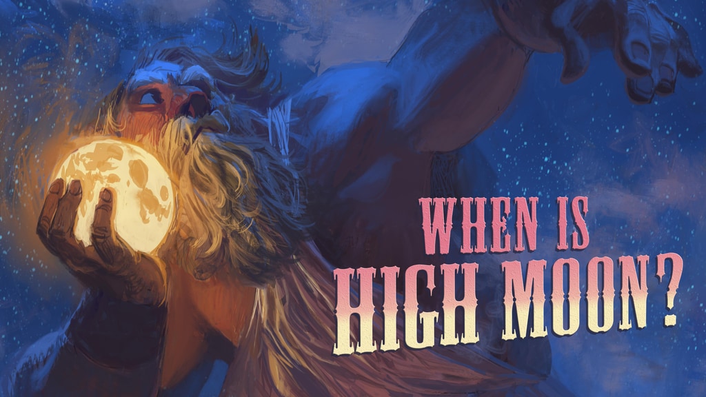When Is High Moon?