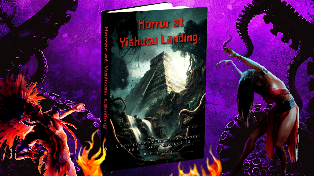 Horror at Yishusu Landing: Mesoamerican Horror for 5e