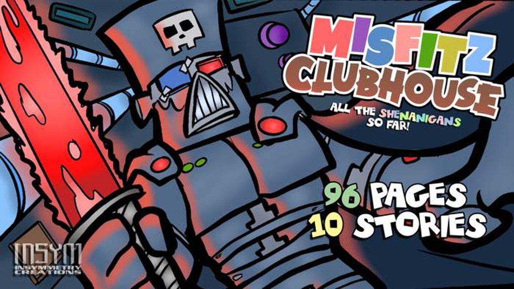 MISFITZ CLUBHOUSE #1: All The Shenanigans So Far!(96pg BOOK)