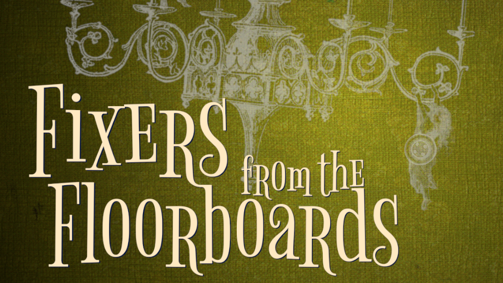 Fixers from the Floorboards: an RPG Zine