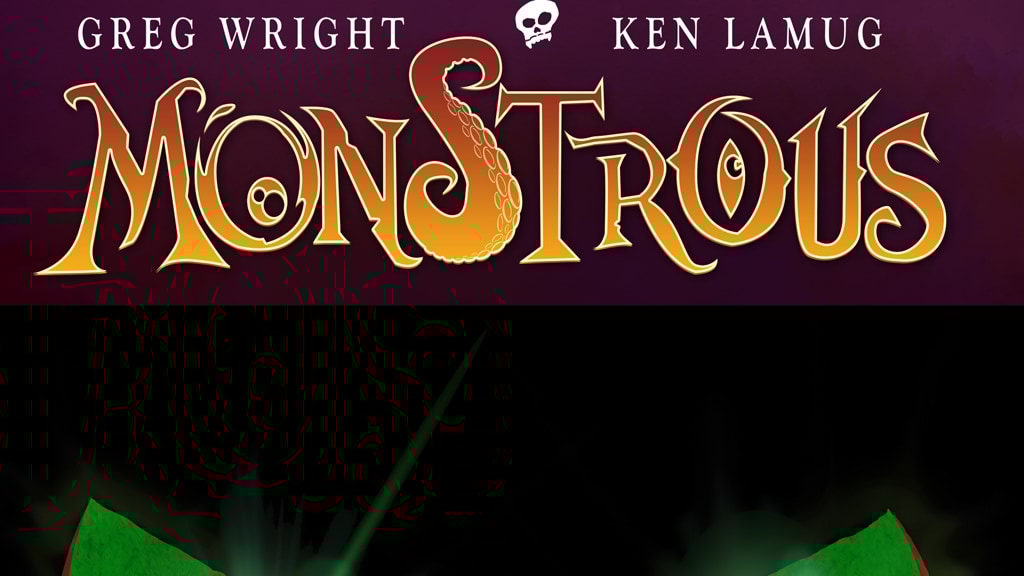 Monstrous:  Tales of Valor and Villainy
