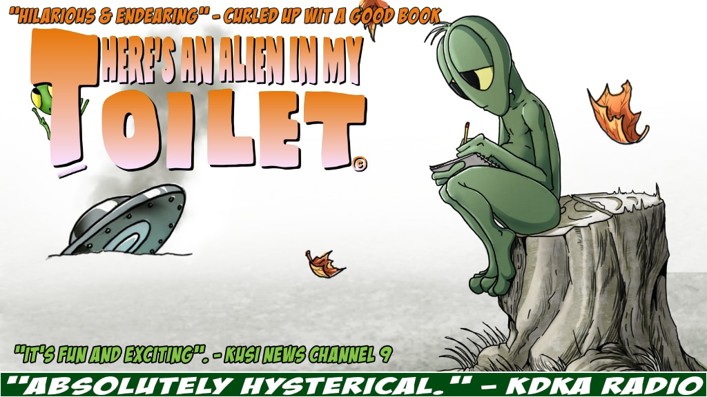 There's an Alien in my Toilet #1- All Ages Sci-Fi Comedy