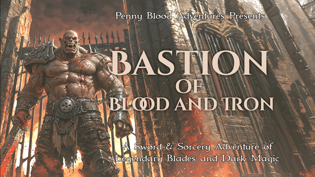 Bastion of Blood and Iron, a D&D 5/5.5e Sword & Sorcery Game