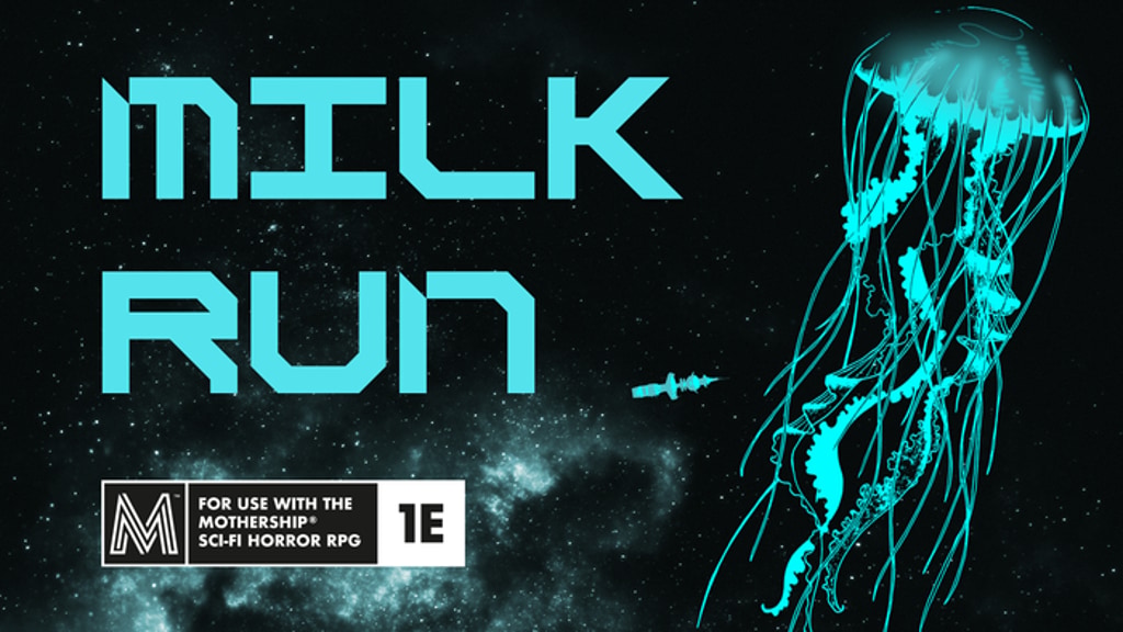 Milk Run: a one-shot module for Mothership RPG