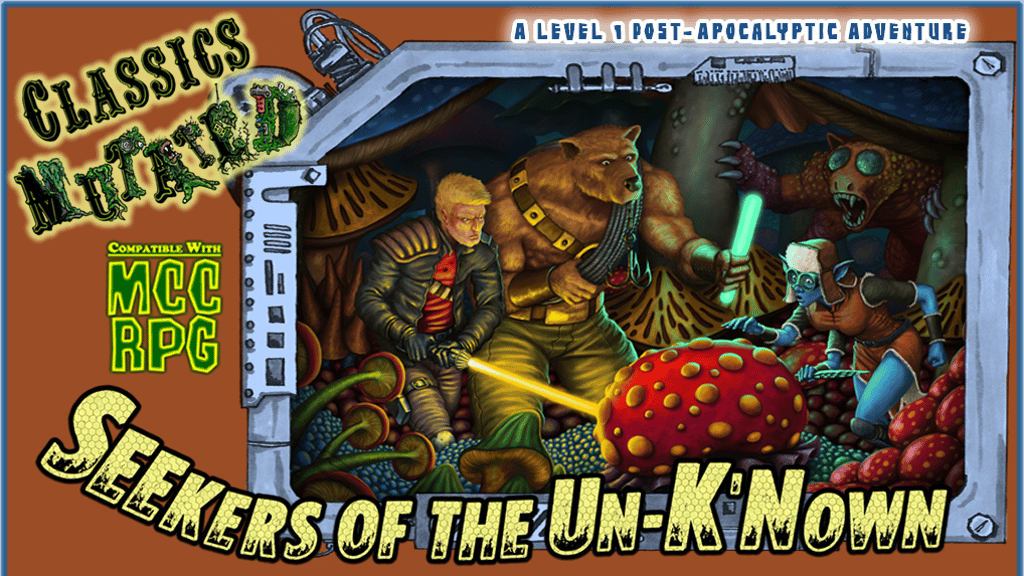 Seekers of the Un-K'Nown: A Classics Mutated Adventure
