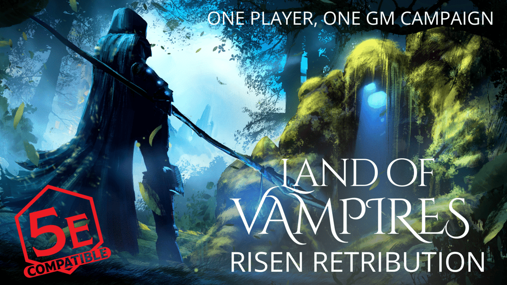 Land of Vampires: Risen Retribution – Duet 5e Campaign