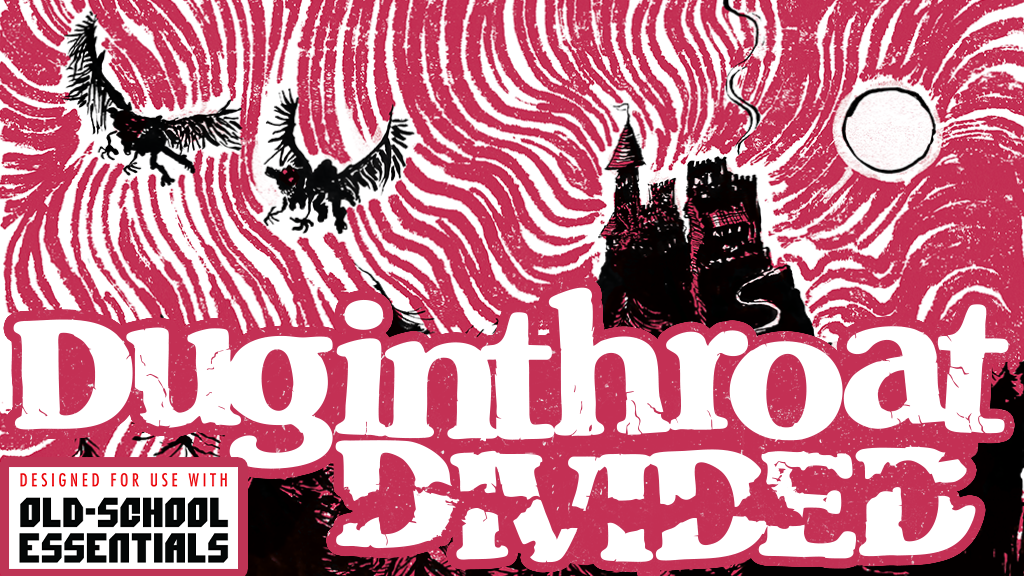 Duginthroat Divided