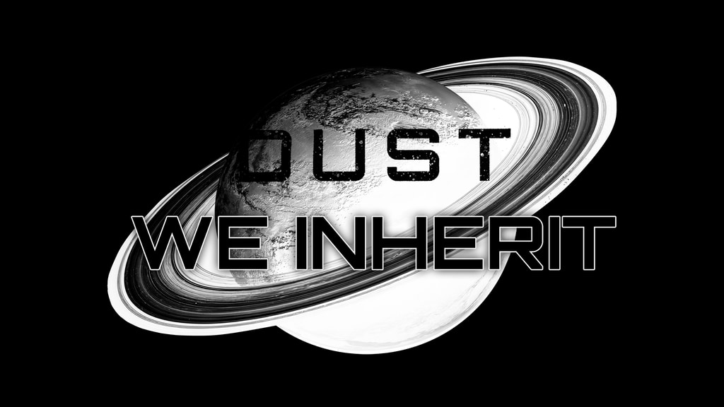 Dust We Inherit