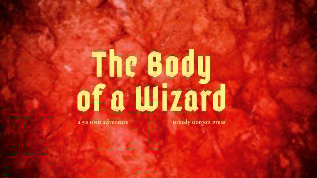The Body of a Wizard: A DnD 5E Adventure