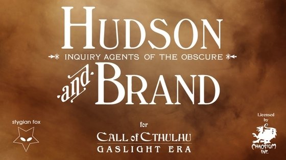 Hudson and Brand, Inquiry Agents of the Obscure.