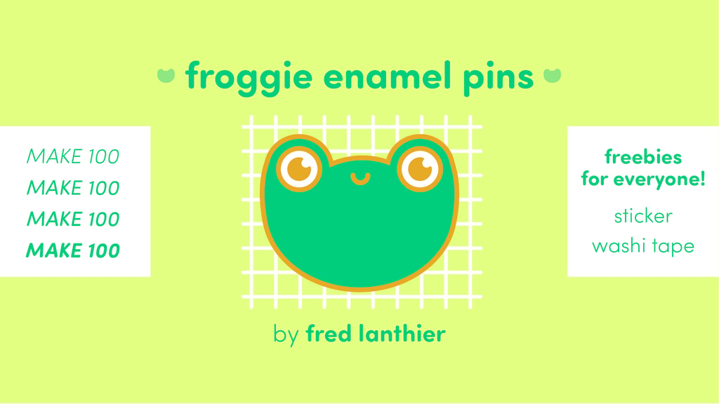 Kawaii Froggie Enamel Pin - Make 100 Frogs