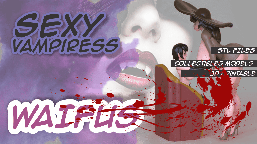 Sexy Vampiress Waifu - STL files Collectible, 3D Print. NSFW
