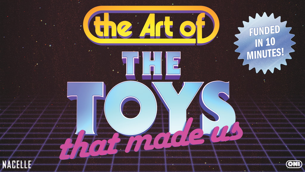 THE ART OF THE TOYS THAT MADE US