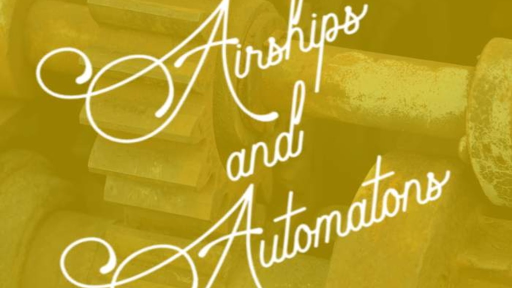 Airships and Automatons