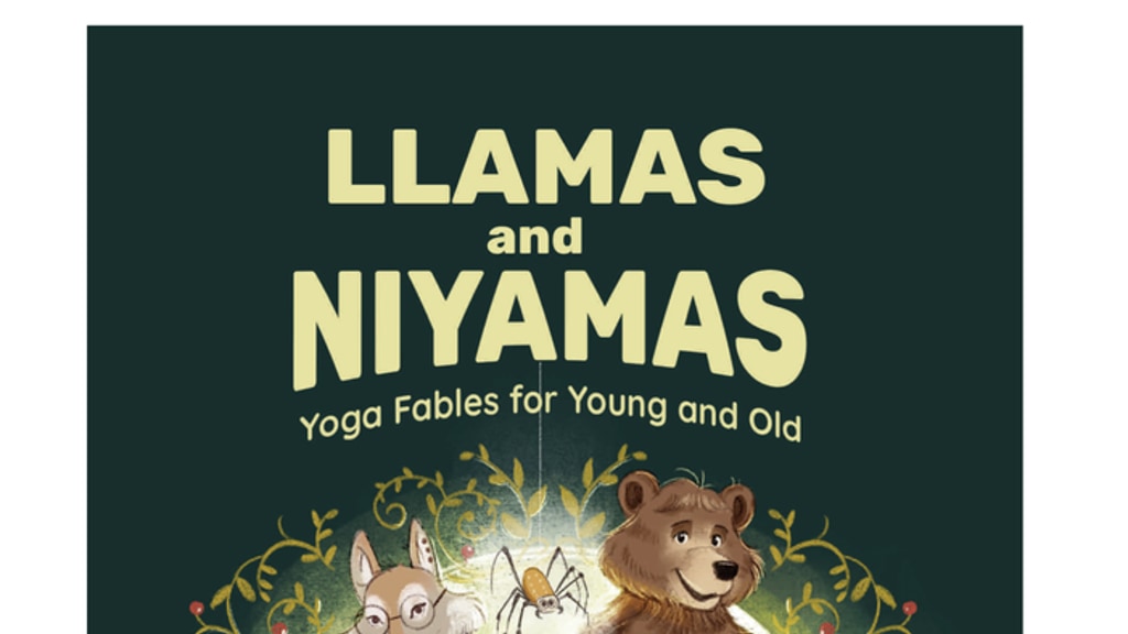 Expand Kids’ Yoga Learning with Life-Improving Fables--"Llamas and Niyamas"--A read aloud children's book