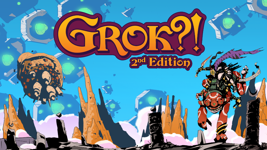 GROK?! 2e: A Gonzo Science Fantasy RPG