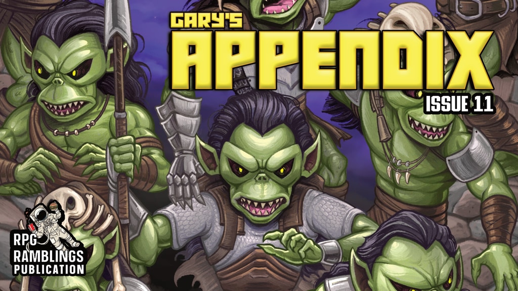 Gary's Appendix: Issue 11 (Goblins!)