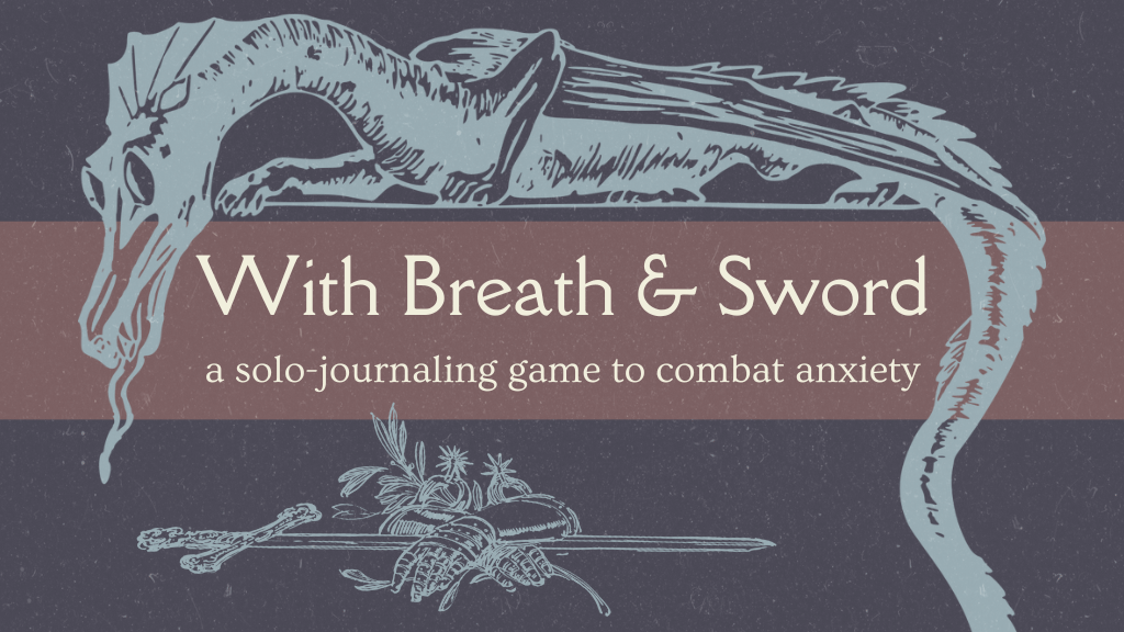 With Breath and Sword: An Anxiety-Combating TTRPG